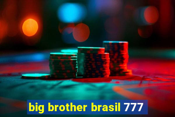 big brother brasil 777